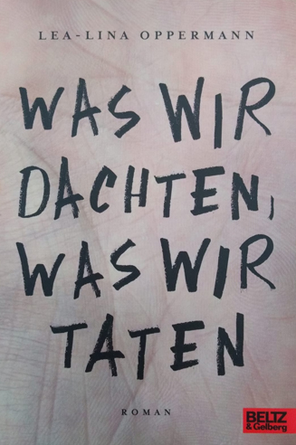 Was wir dachten, was wir taten